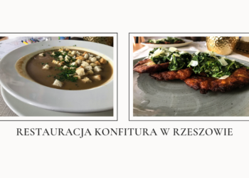 Restauracja Konfitura w Rzeszowie – krok w stronę smacznej gastronomii