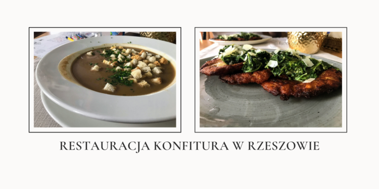 Restauracja Konfitura w Rzeszowie – krok w stronę smacznej gastronomii