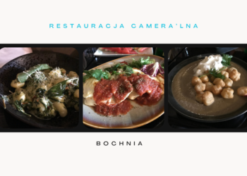 Bochnia – restauracja Camera’lna pełna smaku